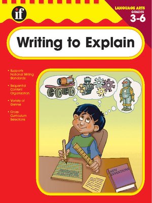 cover image of Writing to Explain, Grades 3 - 6